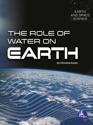 cover image of The Role of Water on Earth